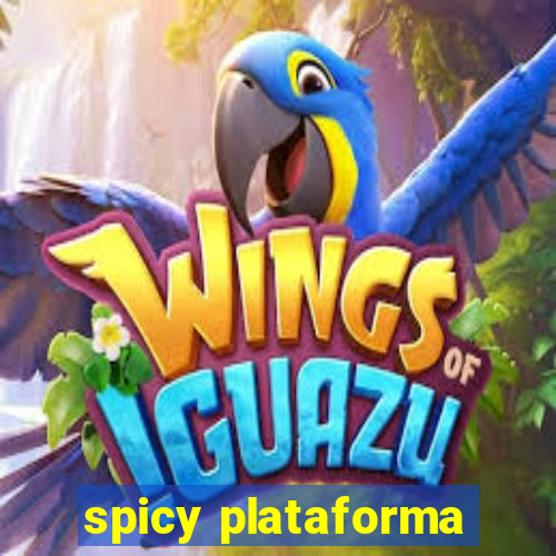 spicy plataforma